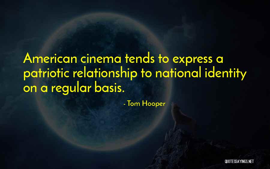 American National Identity Quotes By Tom Hooper American National Identity Quotes By Tom Hooper