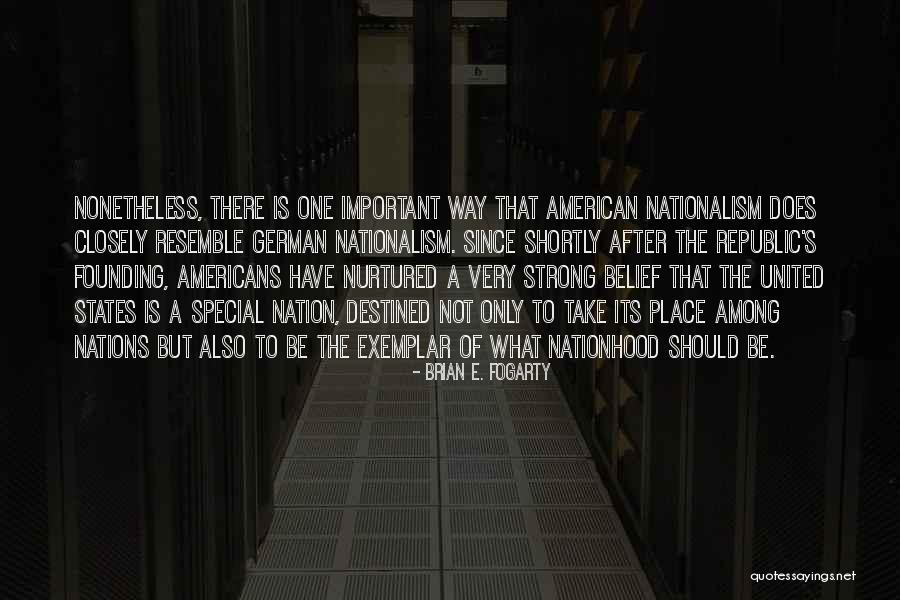 American Nationalism Quotes By Brian E. Fogarty American Nationalism Quotes By Brian E. Fogarty