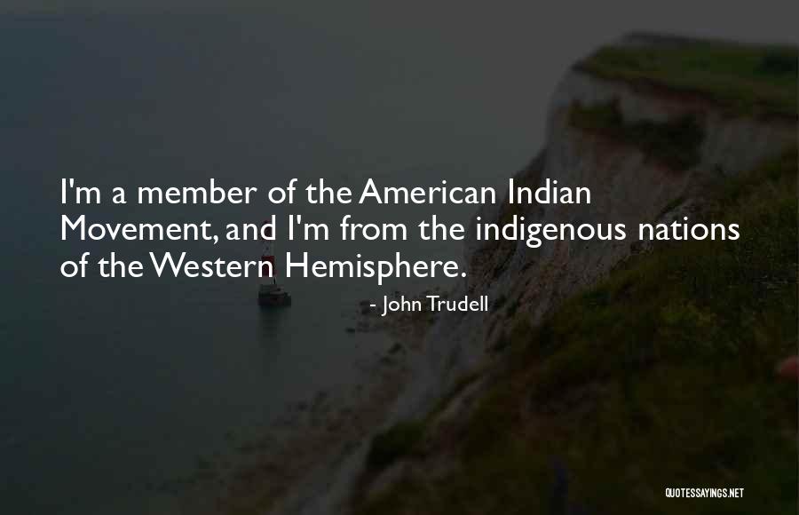American Nations Quotes By John Trudell American Nations Quotes By John Trudell