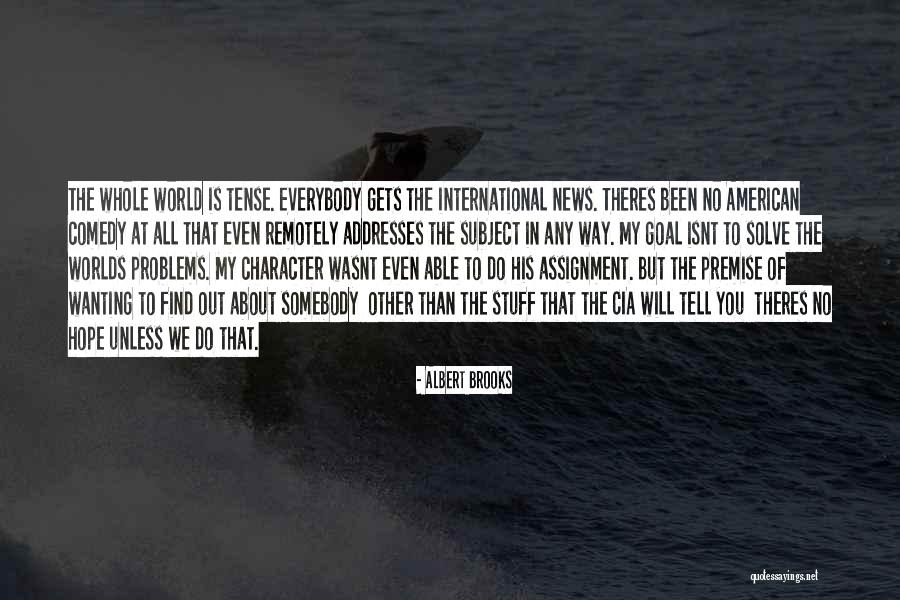 American News Quotes By Albert Brooks