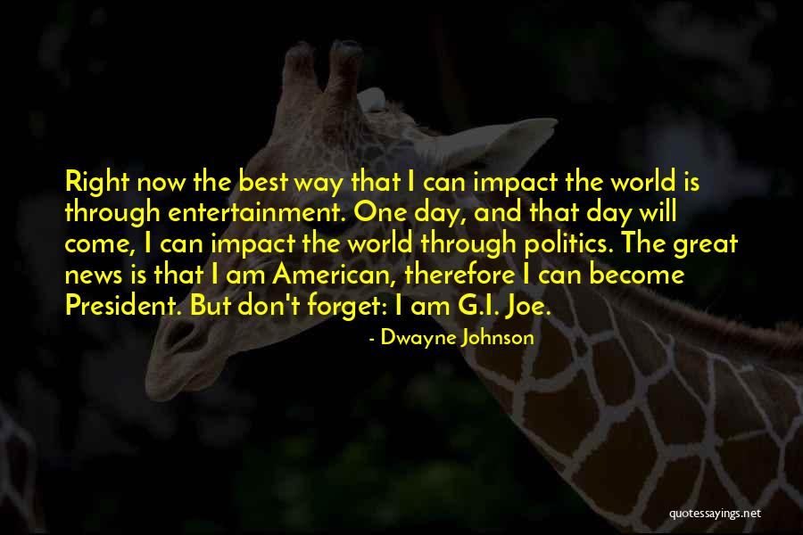 American News Quotes By Dwayne Johnson