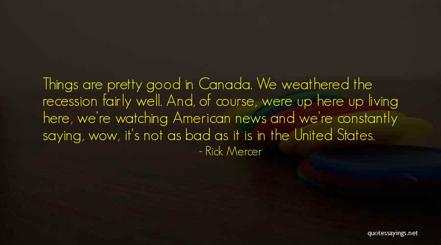 American News Quotes By Rick Mercer