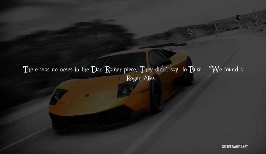 American News Quotes By Roger Ailes