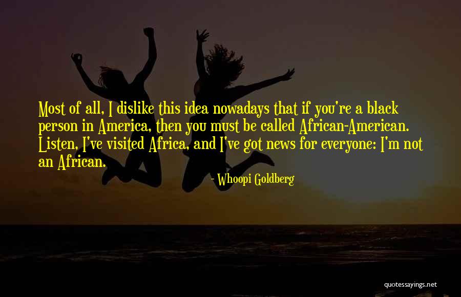 American News Quotes By Whoopi Goldberg