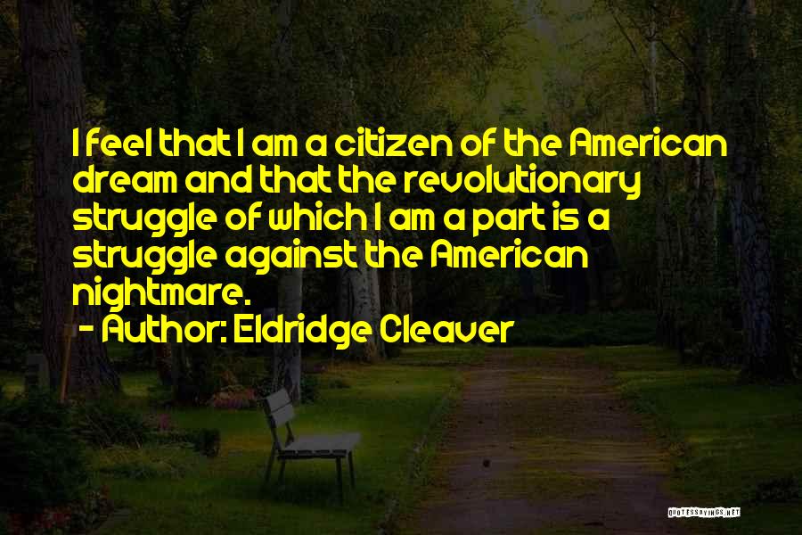 American Nightmare Quotes By Eldridge Cleaver