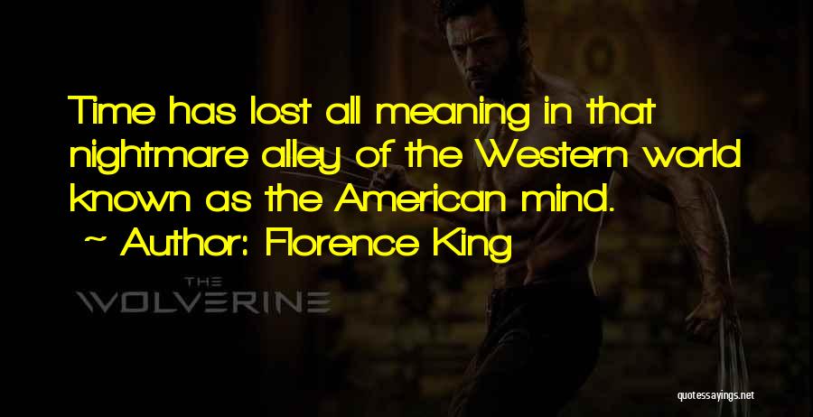 American Nightmare Quotes By Florence King