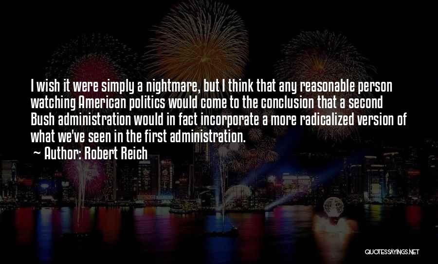 American Nightmare Quotes By Robert Reich