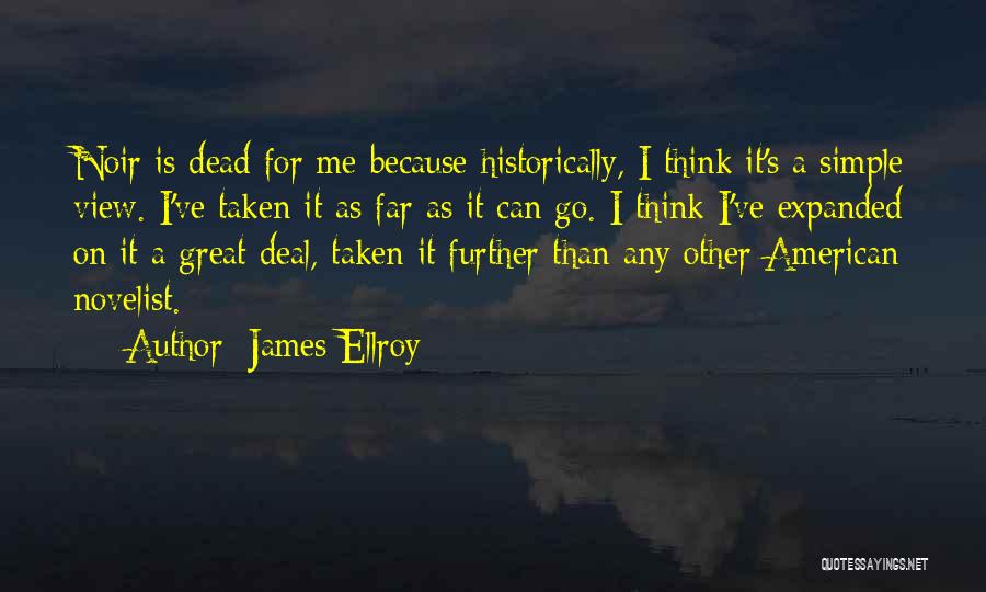 American Novelist Quotes By James Ellroy