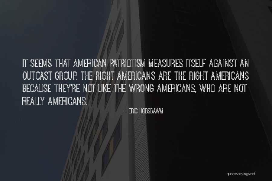 American Patriotism Quotes By Eric Hobsbawm