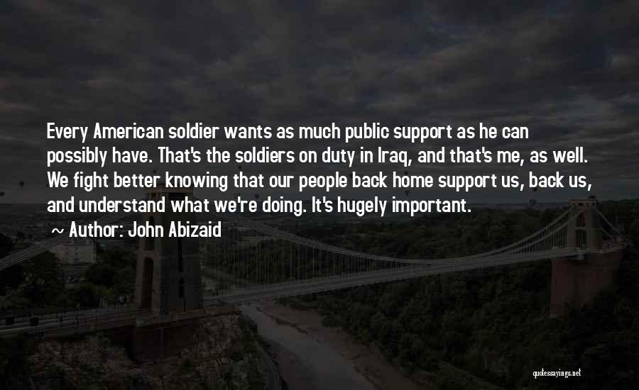 American Patriotism Quotes By John Abizaid