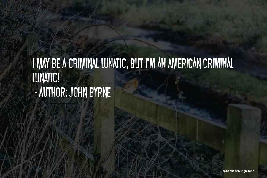 American Patriotism Quotes By John Byrne