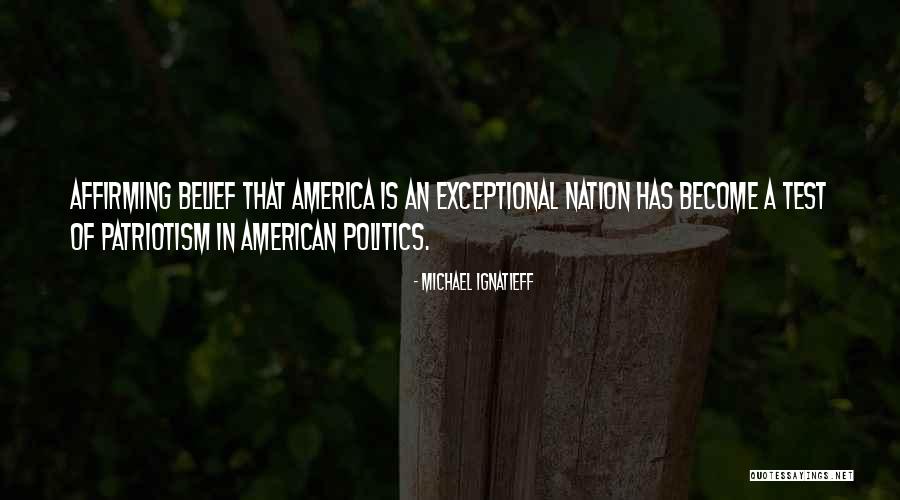 American Patriotism Quotes By Michael Ignatieff