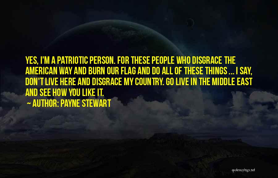 American Patriotism Quotes By Payne Stewart