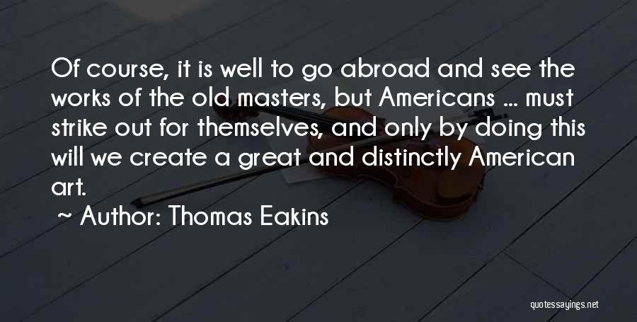 American Patriotism Quotes By Thomas Eakins