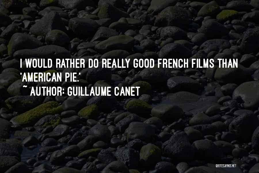 American Pie 2 Quotes By Guillaume Canet