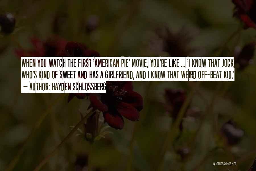 American Pie 2 Quotes By Hayden Schlossberg