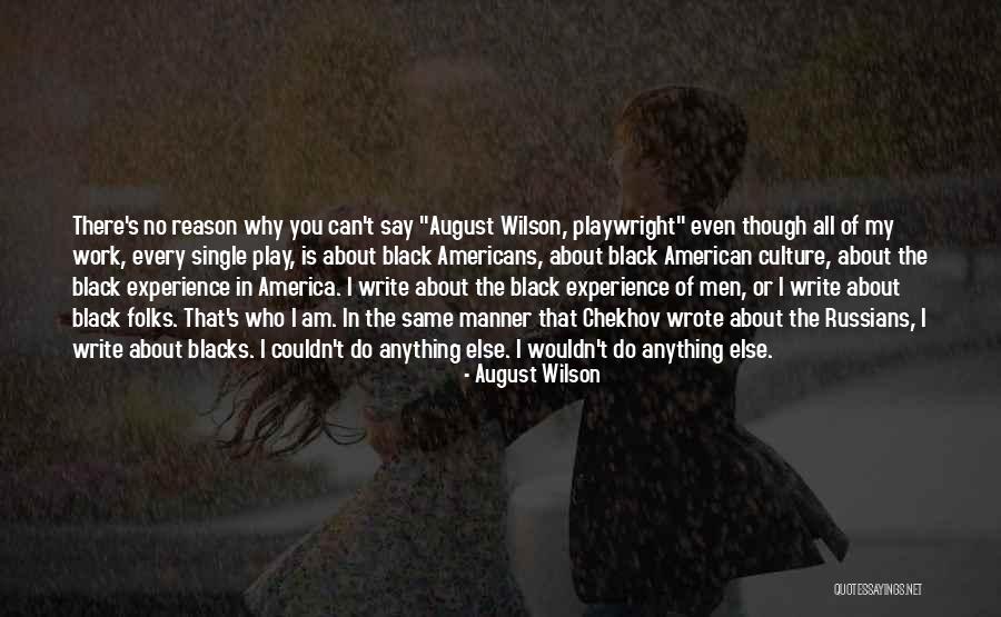 American Playwright Quotes By August Wilson