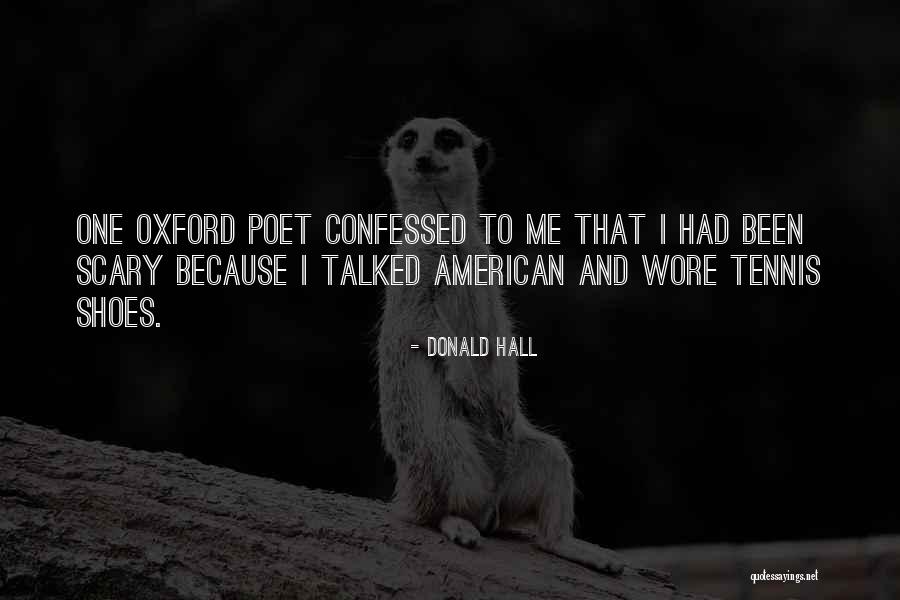 American Poet Quotes By Donald Hall American Poet Quotes By Donald Hall
