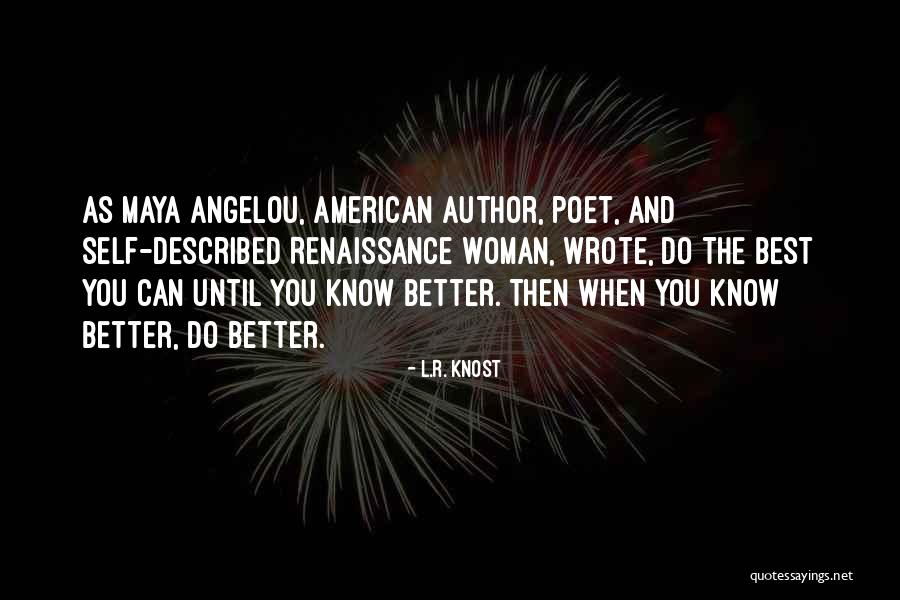 American Poet Quotes By L.R. Knost American Poet Quotes By L.R. Knost