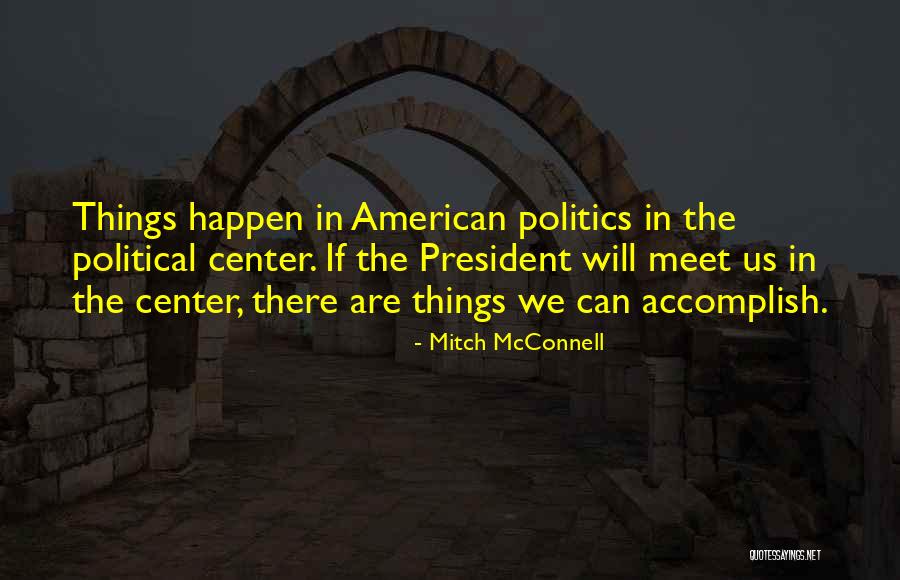 American Politics Quotes By Mitch McConnell American Politics Quotes By Mitch McConnell