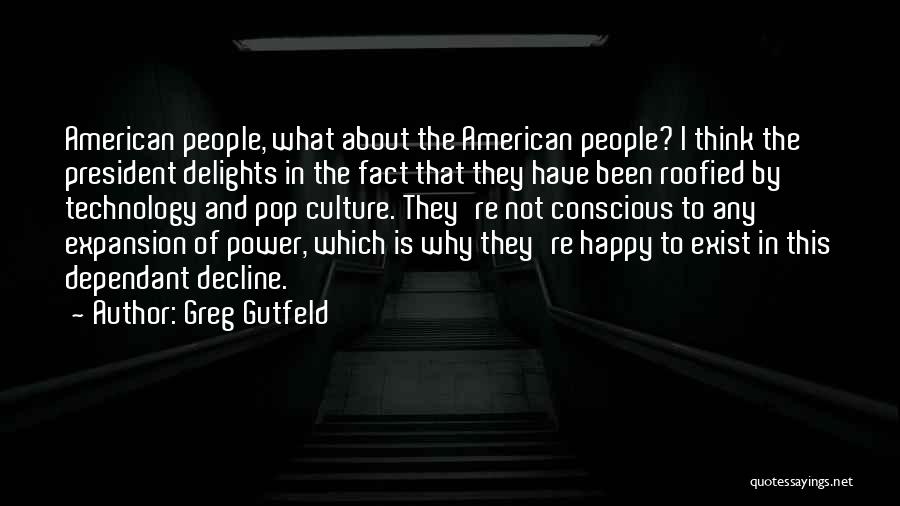 American Pop Culture Quotes By Greg Gutfeld