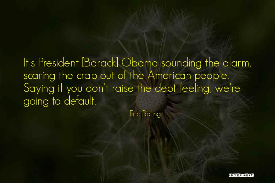 American President Quotes By Eric Bolling American President Quotes By Eric Bolling