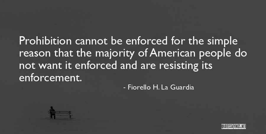 American Prohibition Quotes By Fiorello H. La Guardia