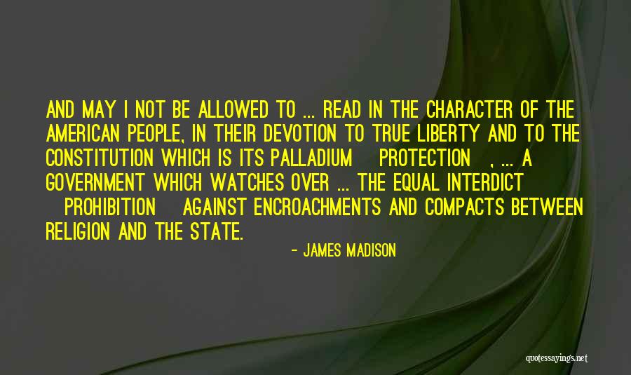 American Prohibition Quotes By James Madison