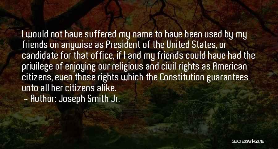 American Religious Freedom Quotes By Joseph Smith Jr.