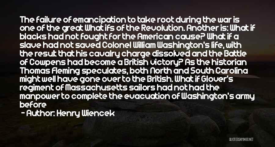 American Revolution Historian Quotes By Henry Wiencek