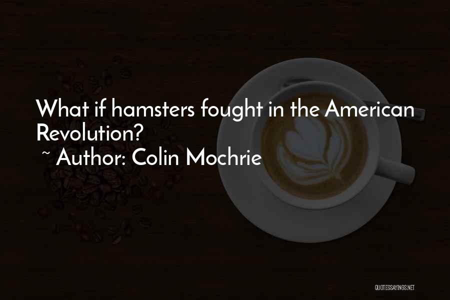 American Revolution Quotes By Colin Mochrie