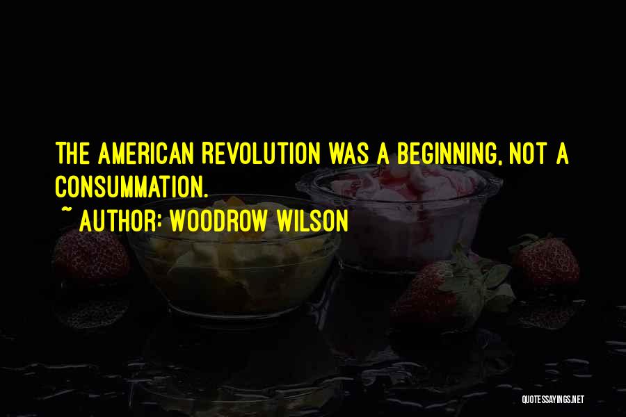 American Revolution Quotes By Woodrow Wilson