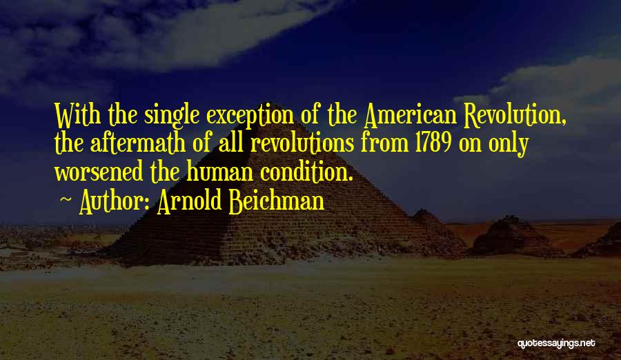 American Revolutions Quotes By Arnold Beichman