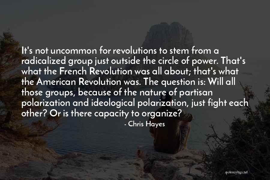 American Revolutions Quotes By Chris Hayes