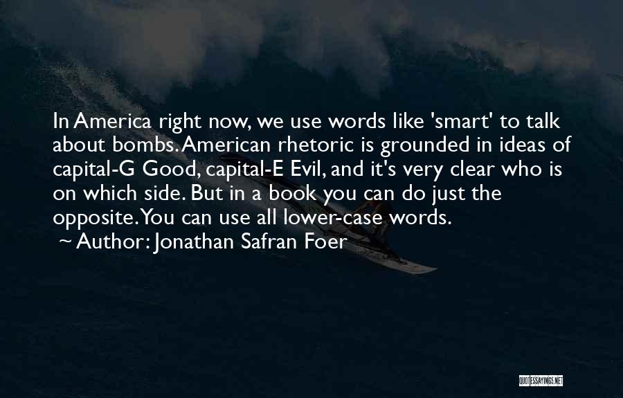 American Rhetoric Quotes By Jonathan Safran Foer