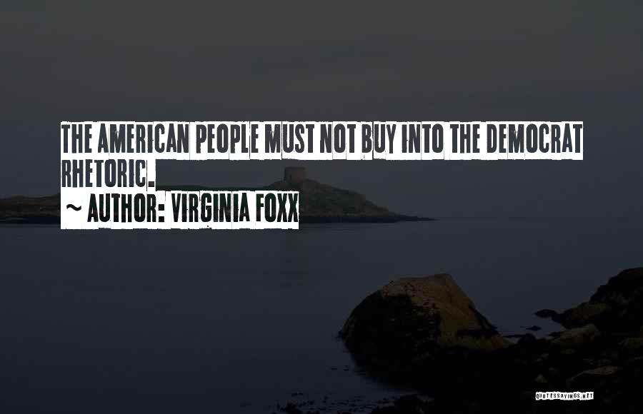 American Rhetoric Quotes By Virginia Foxx