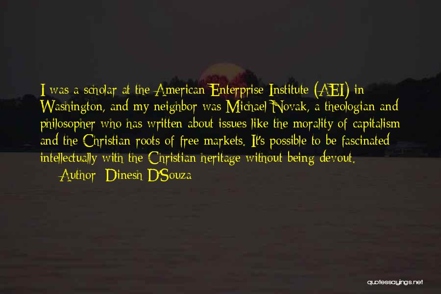 American Scholar Quotes By Dinesh D'Souza