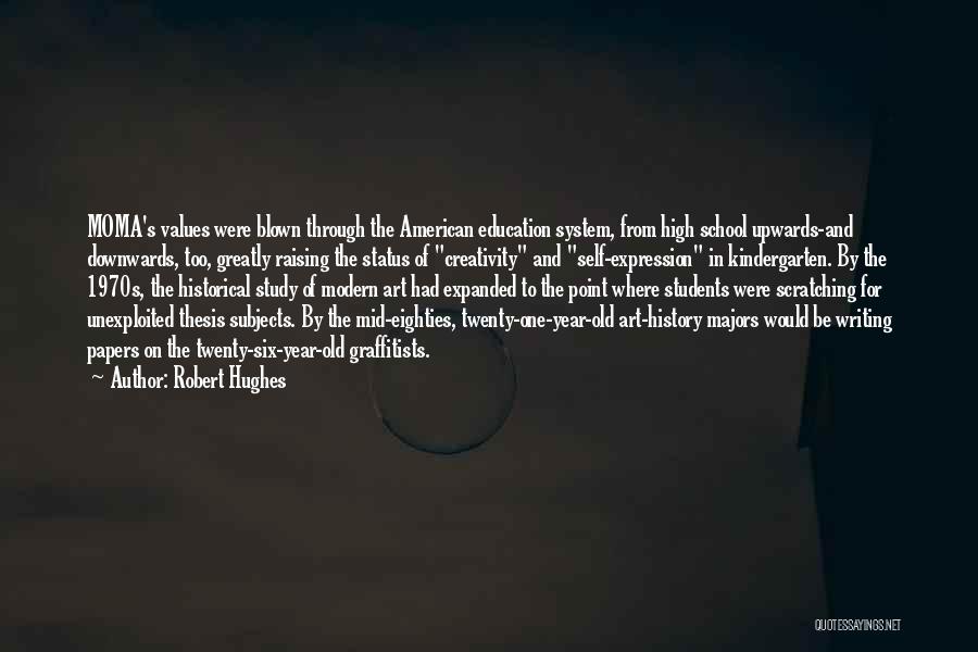 American School System Quotes By Robert Hughes