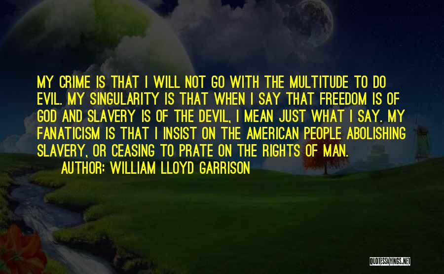 American Slavery American Freedom Quotes By William Lloyd Garrison