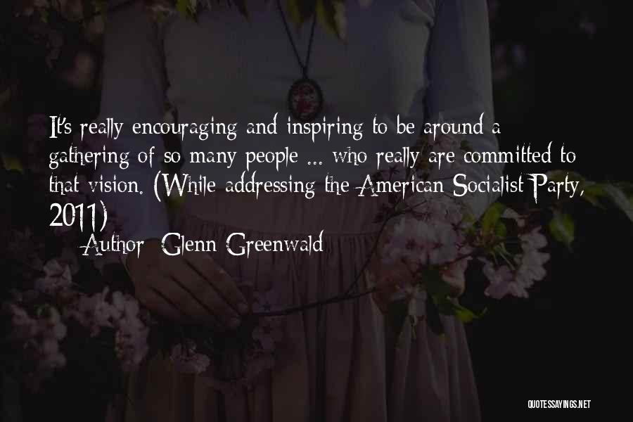 American Socialist Party Quotes By Glenn Greenwald