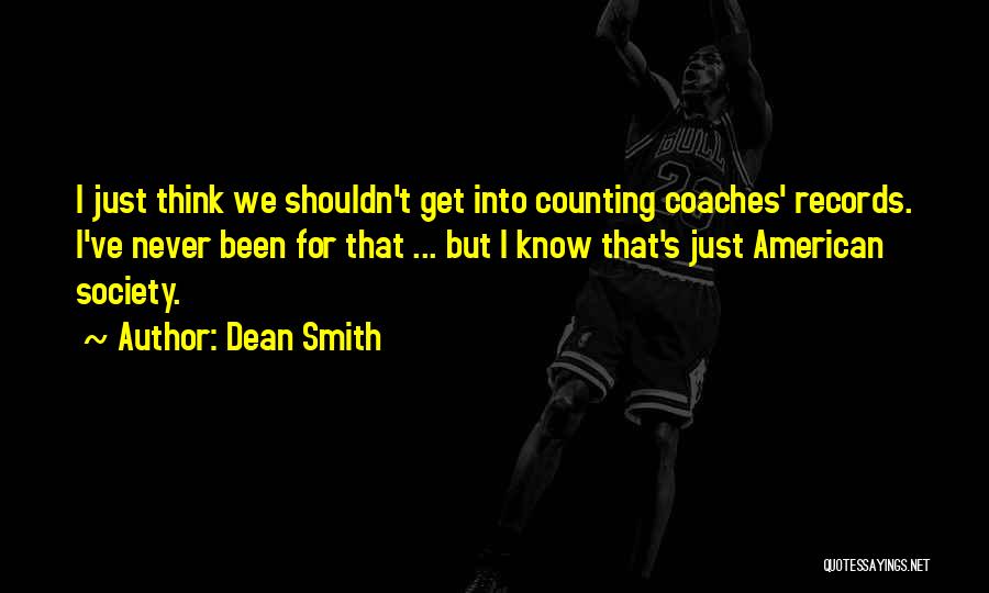 American Society Quotes By Dean Smith