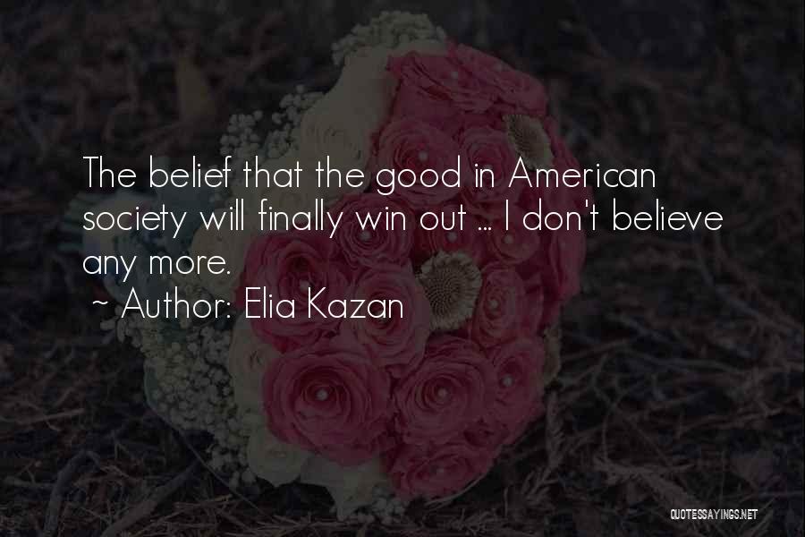 American Society Quotes By Elia Kazan