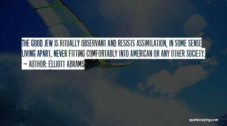 American Society Quotes By Elliott Abrams