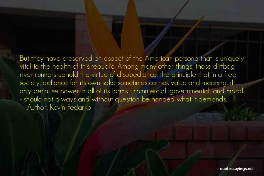 American Society Quotes By Kevin Fedarko