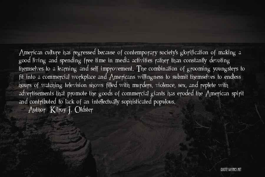 American Society Quotes By Kilroy J. Oldster