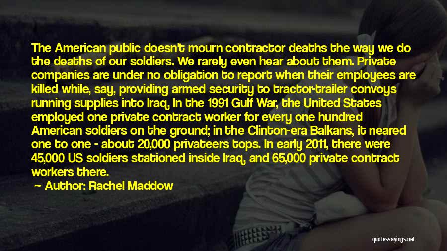 American Soldiers In Iraq Quotes By Rachel Maddow