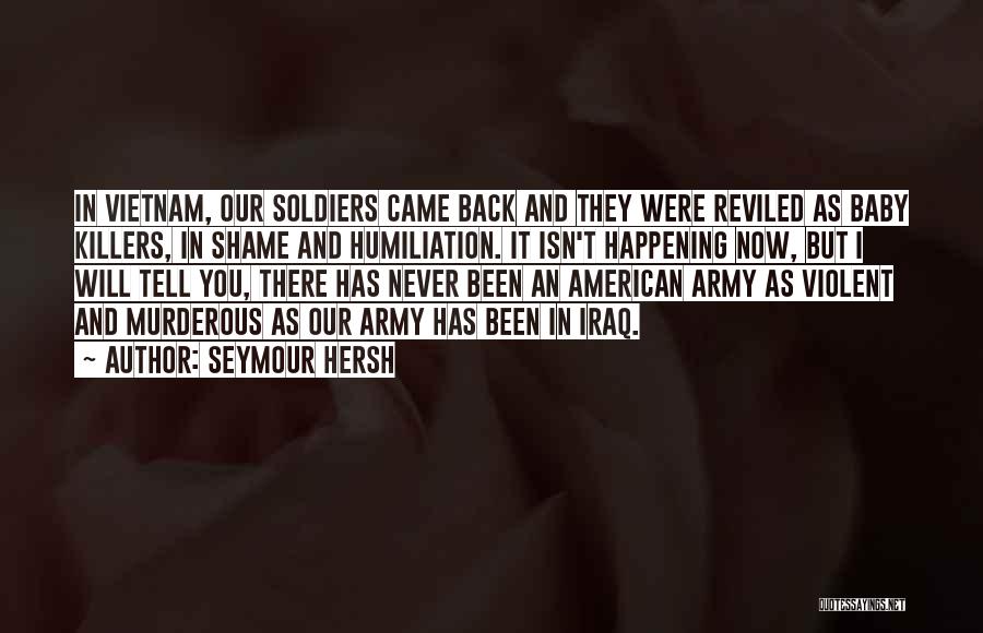 American Soldiers In Iraq Quotes By Seymour Hersh