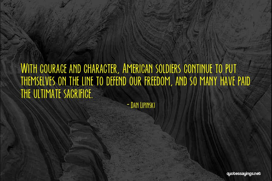 American Soldiers Quotes By Dan Lipinski