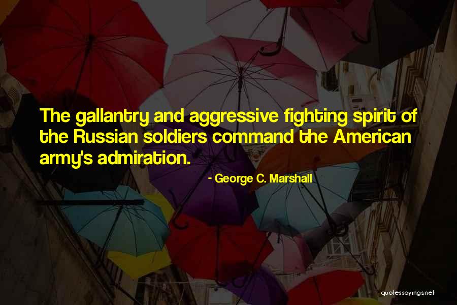 American Soldiers Quotes By George C. Marshall