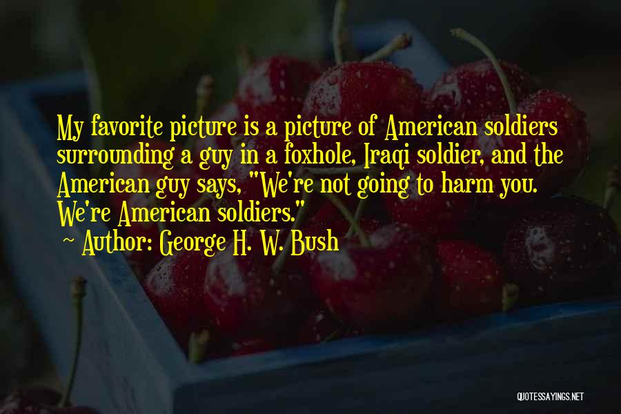 American Soldiers Quotes By George H. W. Bush